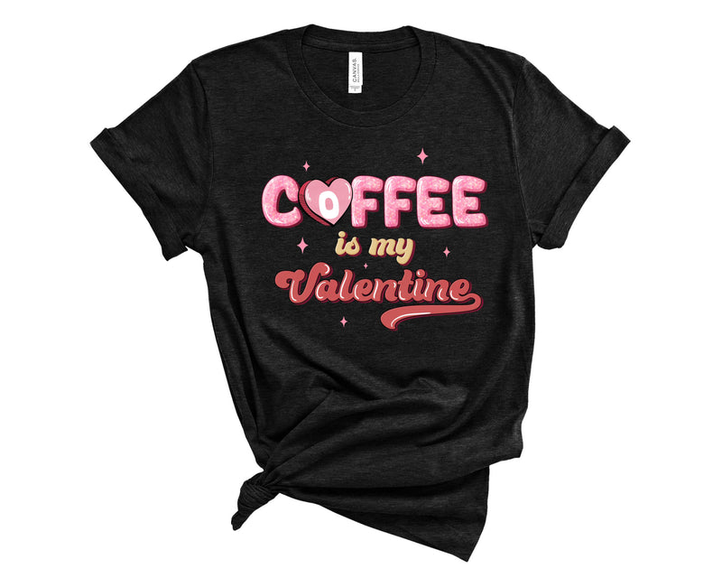 Coffee Is My Valentine - Transfer