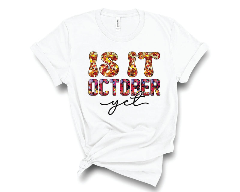 Is It October Yet  - Graphic Tee