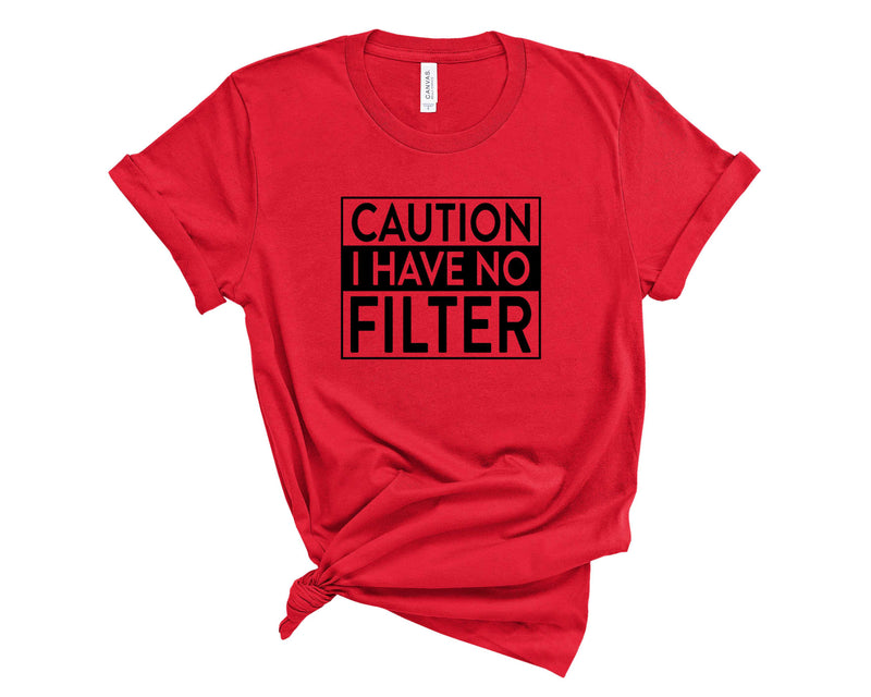 Caution I Have No Filter-Transfer