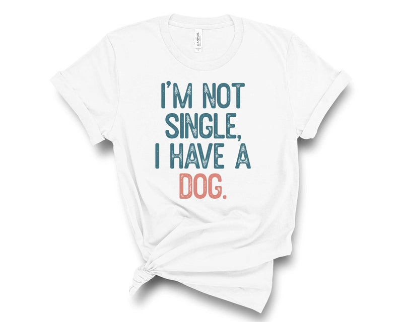 I'm Not Single I Have A Dog- Transfer