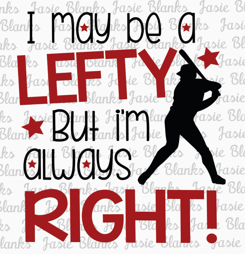 BASEBALL-I may be a lefty but I am always right  - Transfer