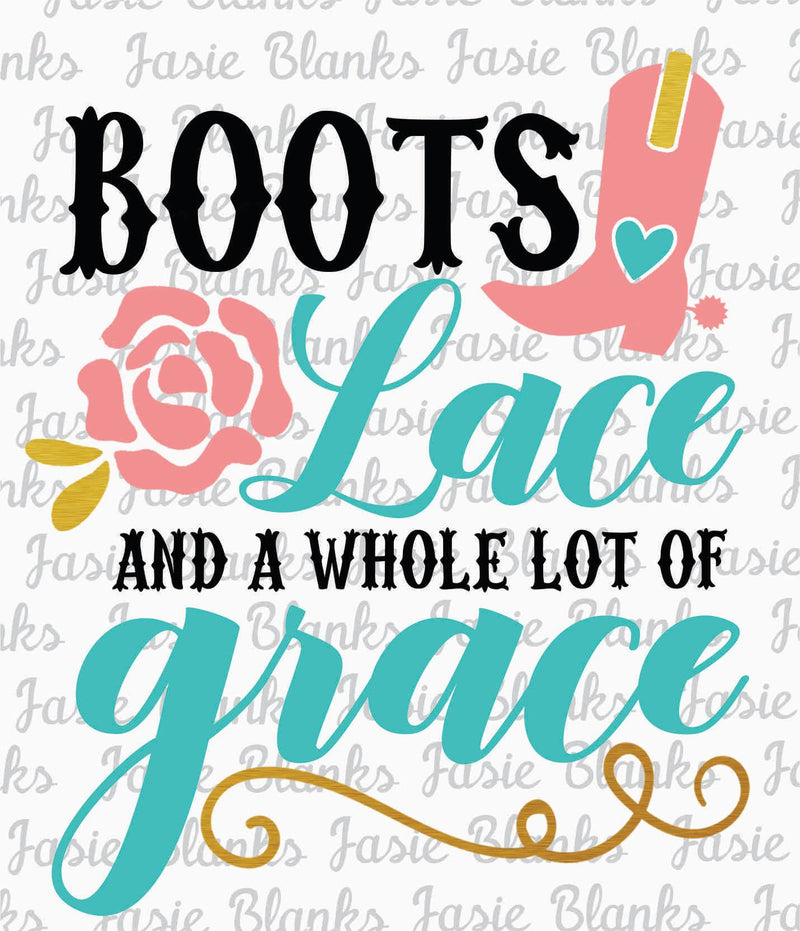 Boots and Lace and a whole lot of Grace  - Transfer