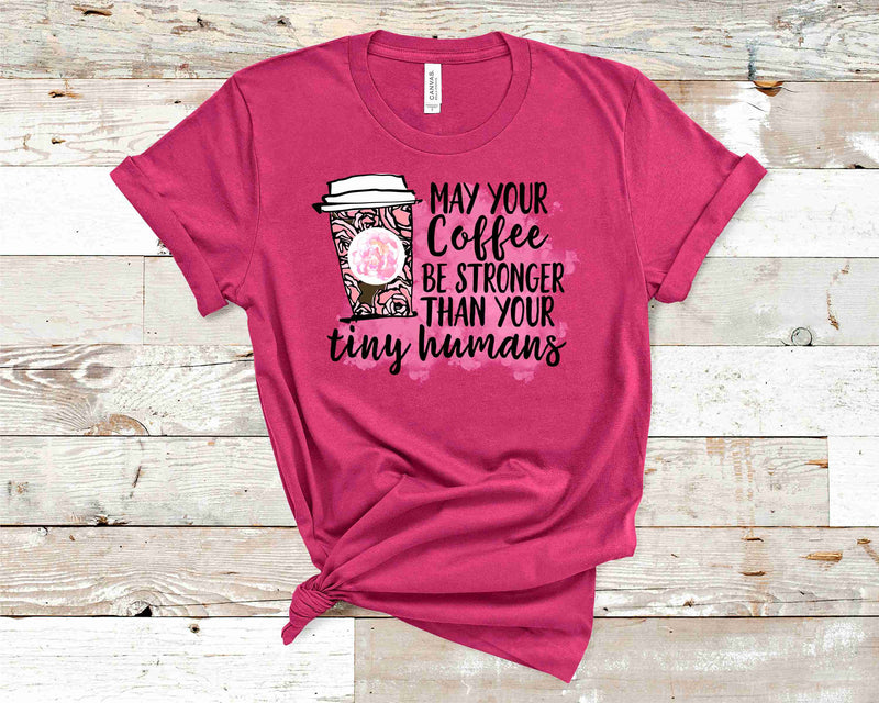 May Your Coffee Be Stronger Than Your Tiny Humans- Transfer