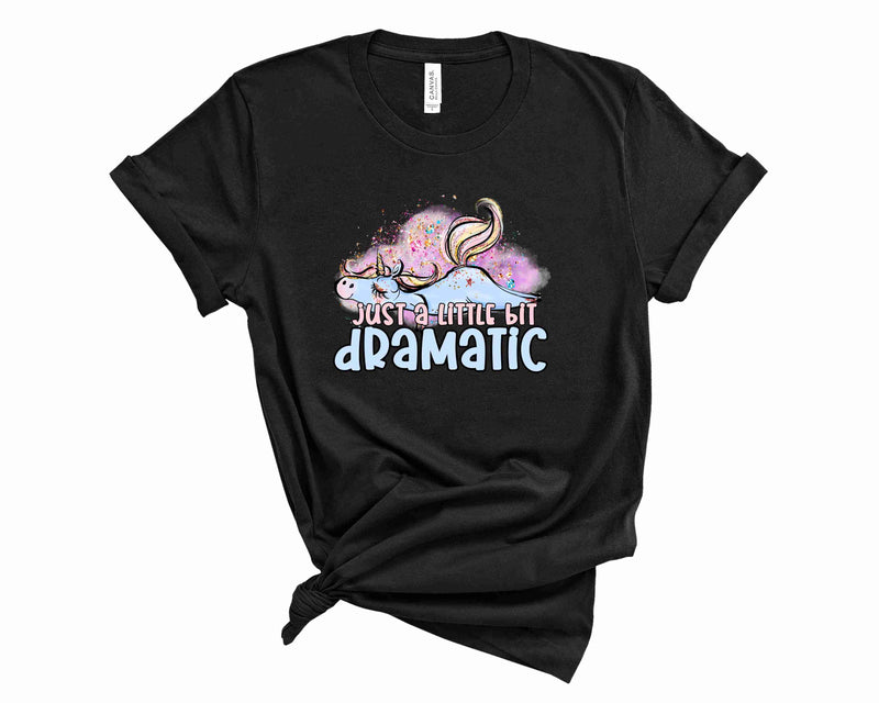 A Little Bit Dramatic- Graphic Tee