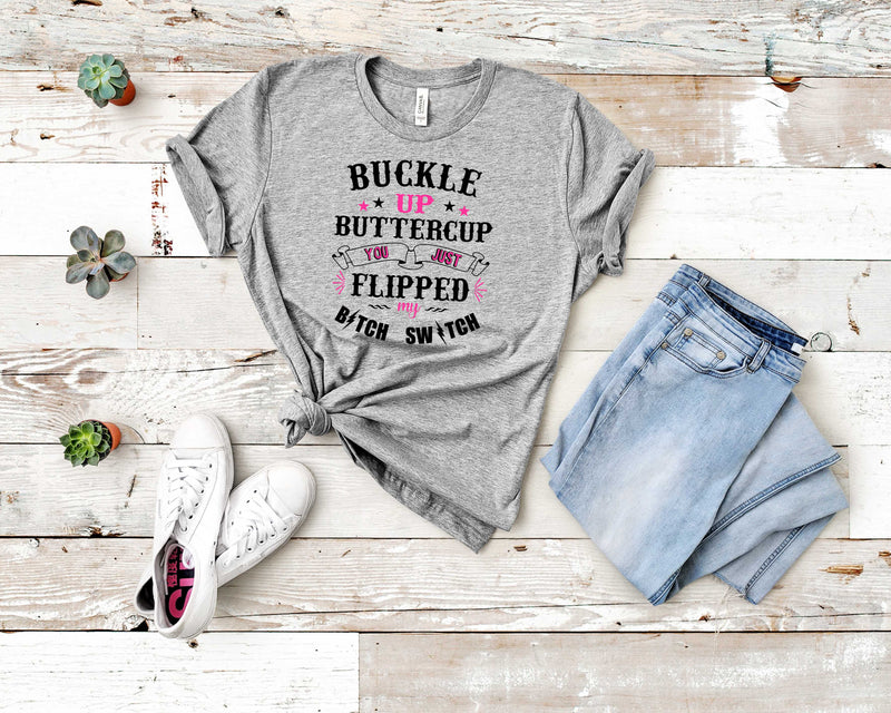 Graphic T-shirt- BUCKLE UP BUTTERCUP