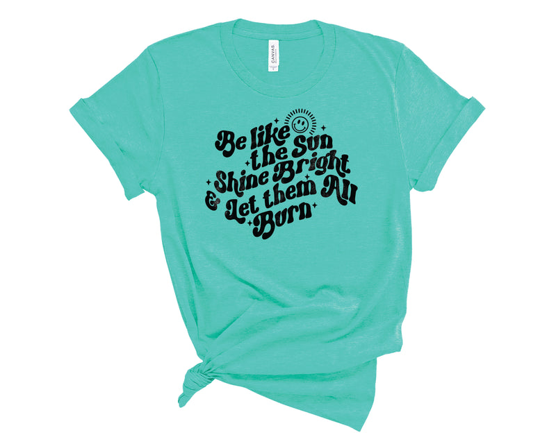 Be Like The Sun Retro - Graphic Tee