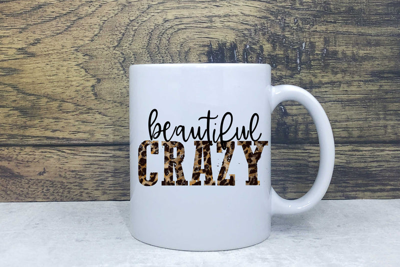Ceramic Mug - Beautiful Crazy