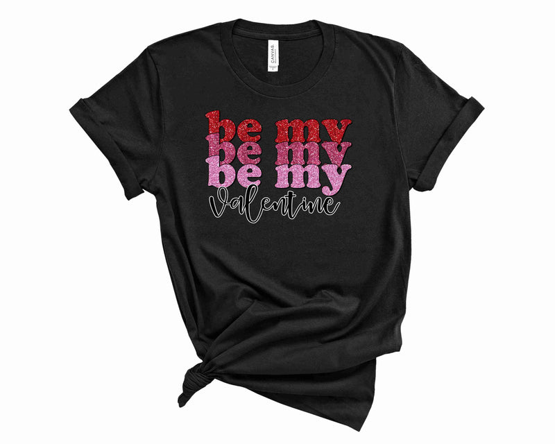 Be My Valentine Glitter- Graphic Tee