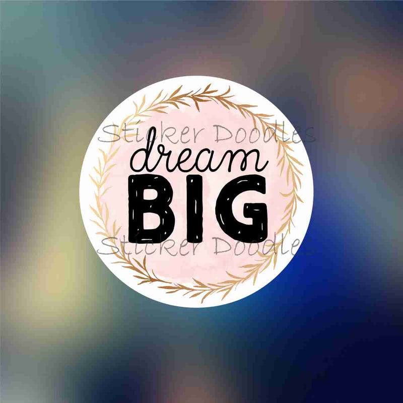 Dream Big - Sticker