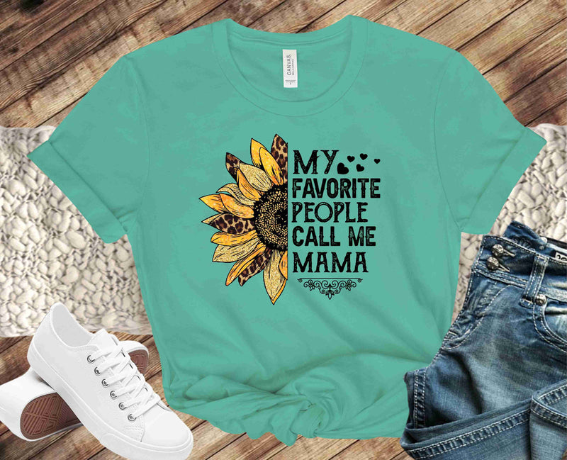 My Favorite People Call Me Mama - Graphic Tee