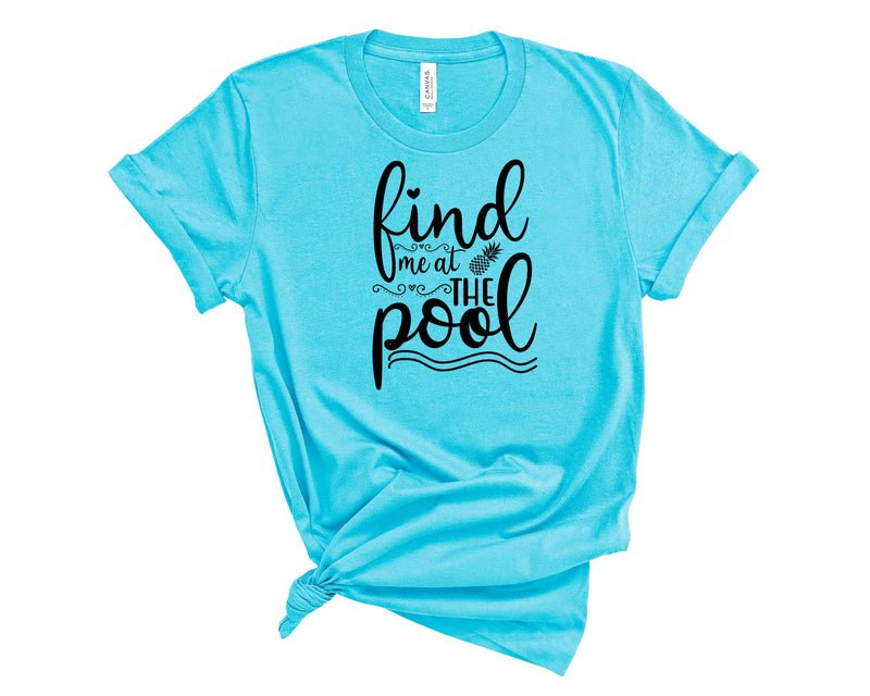 Find me at the Pool - Graphic Tee
