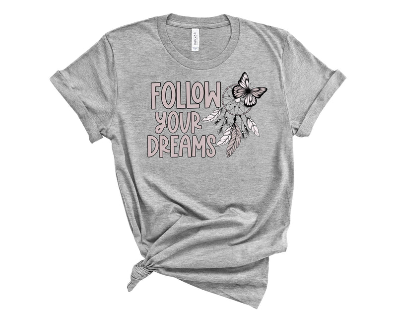 Follow Your Dreams - Graphic Tee