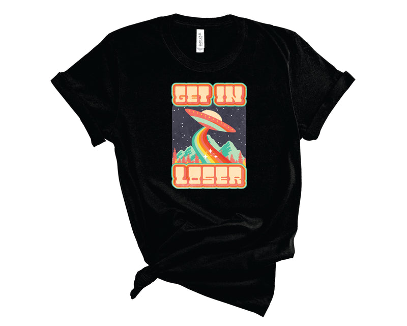 Get In Loser UFO - Graphic Tee