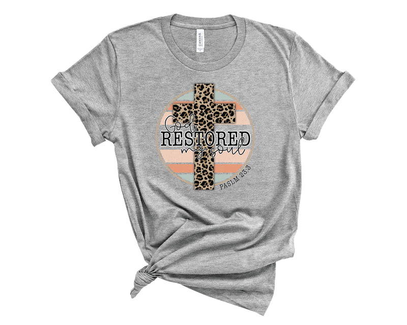 God Restored My Soul - Graphic Tee