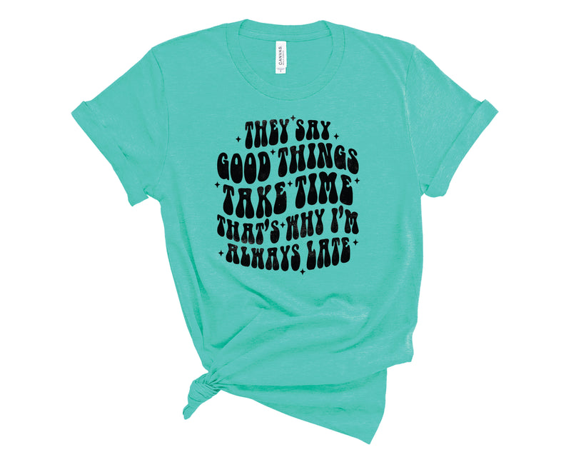 Good Things Take Time Retro - Graphic Tee