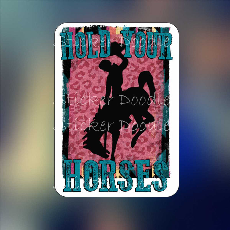 Hold your horses- Sticker