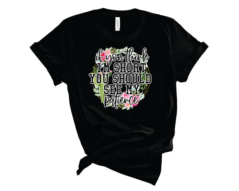 If You Think I'm Short Cactus Frame - Graphic Tee
