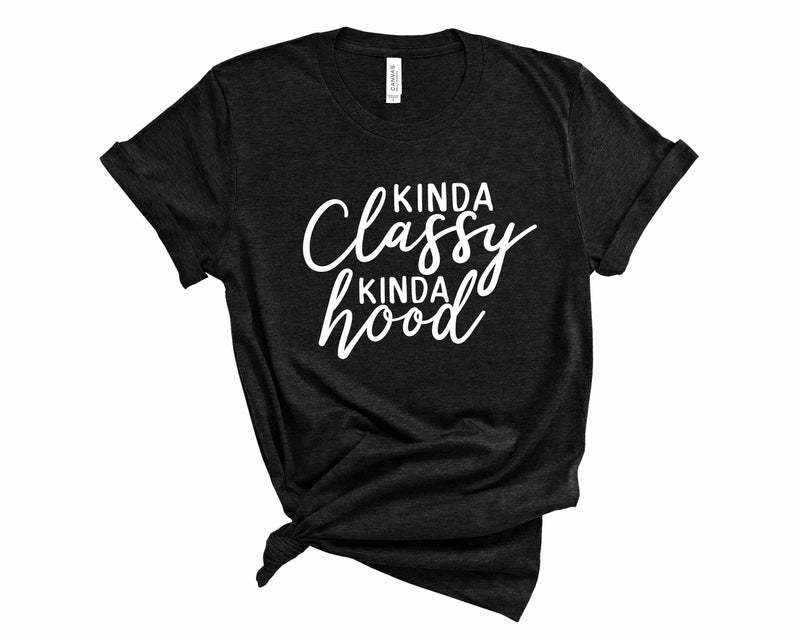 Kinda Classy, Kinda Hood - Graphic Tee