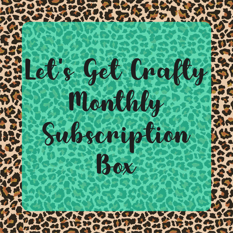 Let's Get Crafty - Monthly Subscription Box