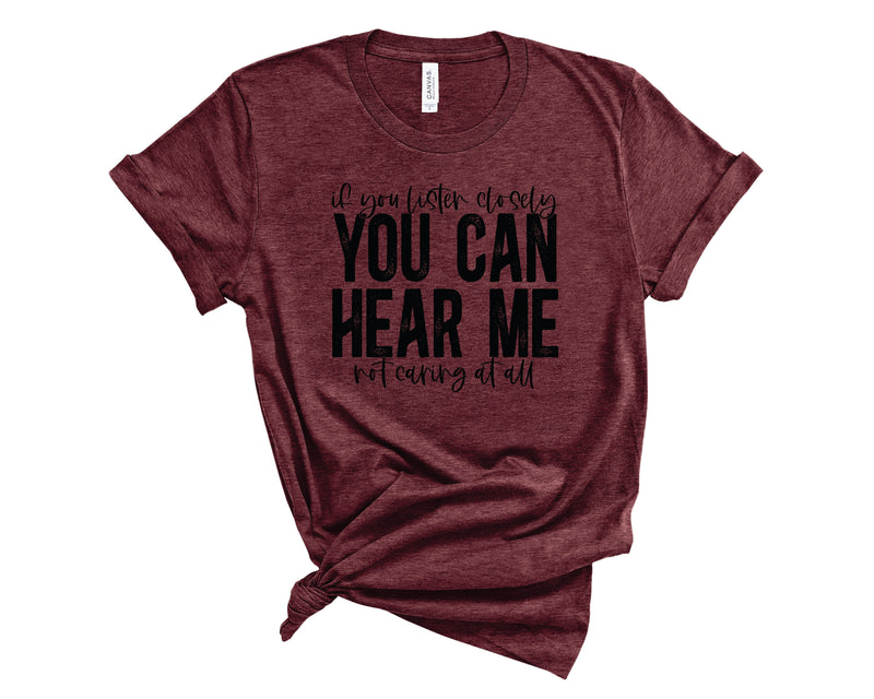 Listen Closely Not Caring - Graphic Tee