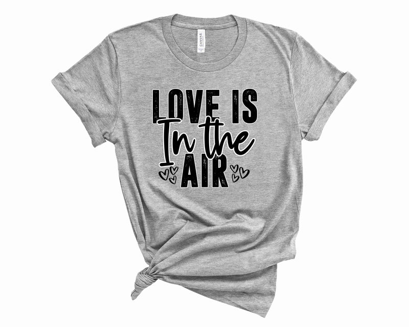 Love is in the Air- Graphic Tee