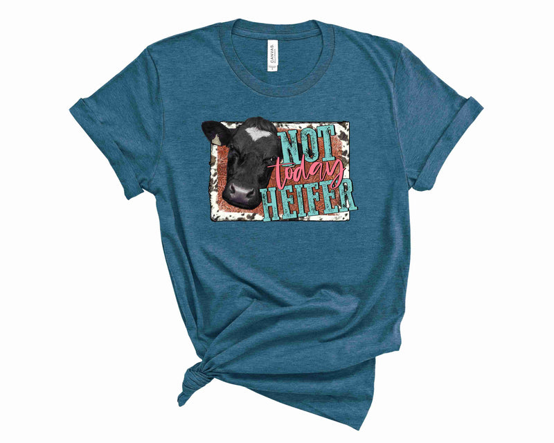 Not today Heifer - Graphic Tee