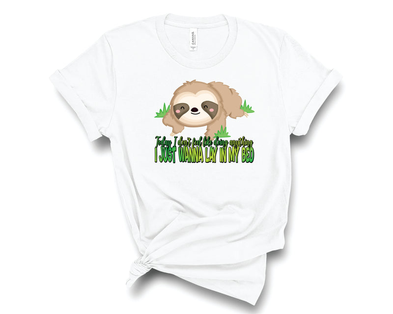 Sloth Just Wanna Lay In Bed - Graphic Tee