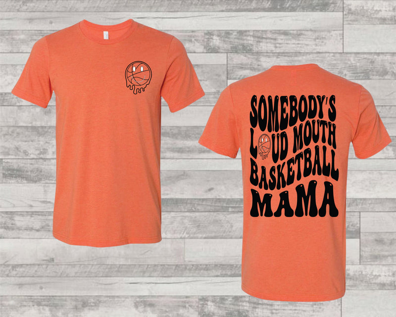 Somebody's Loud Mouth Basketball Mama - Transfer