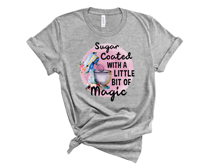 Sugar Coated With A Little Bit Of Magic - Graphic Tee