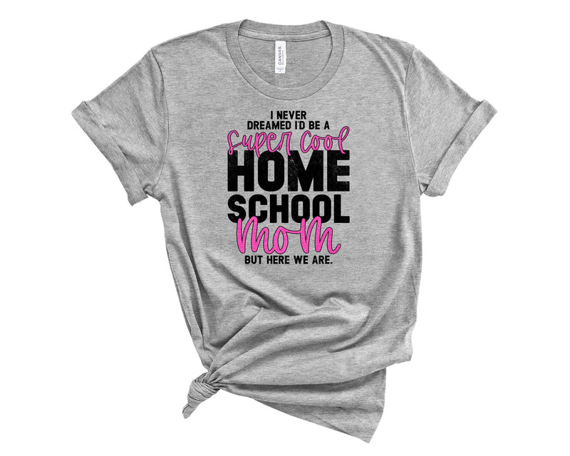 Super Cool Homeschool Mom - Graphic Tee