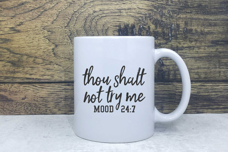Ceramic Mug - Thou shall not try me