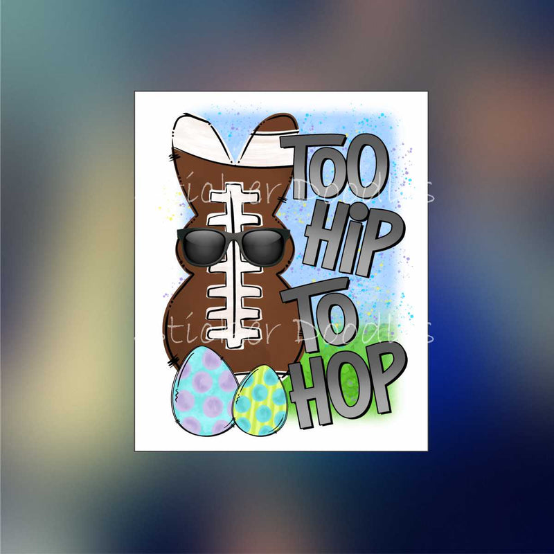 Too Hip to Hop-Football - Sticker