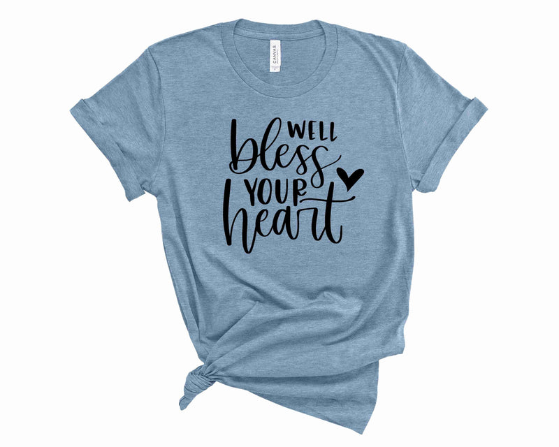 Well Bless Your Heart  - Graphic Tee