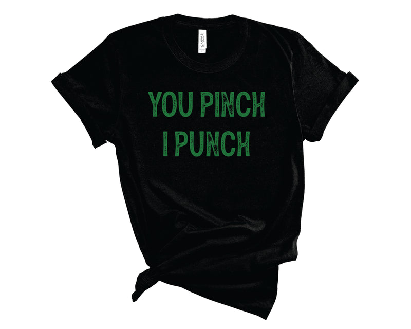 You Pinch I Punch - Graphic Tee