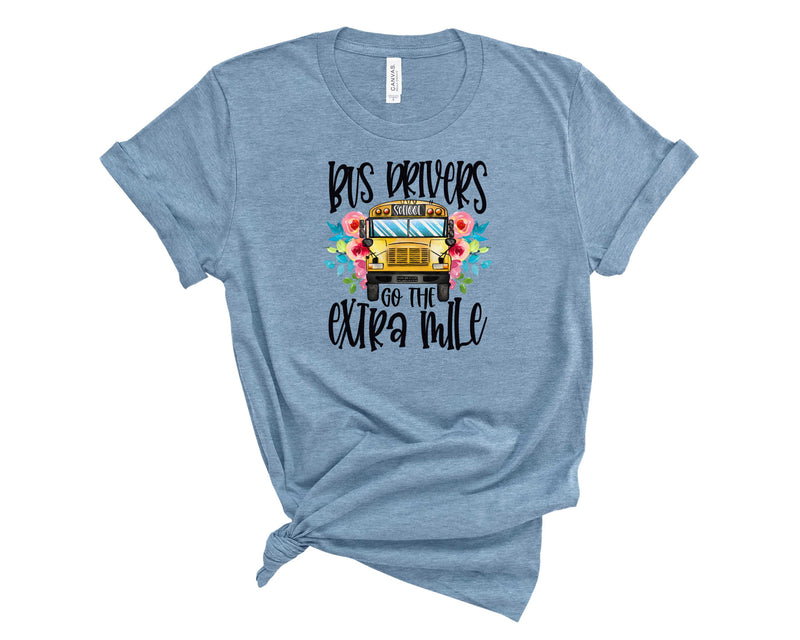bus drivers go the extra mile - Graphic Tee