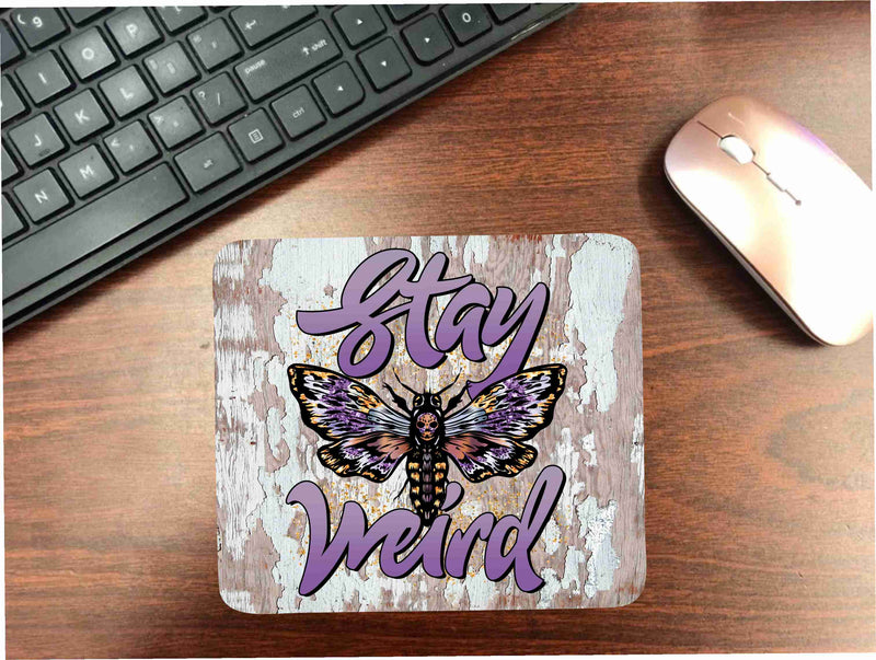 Stay Weird Mouse Pad