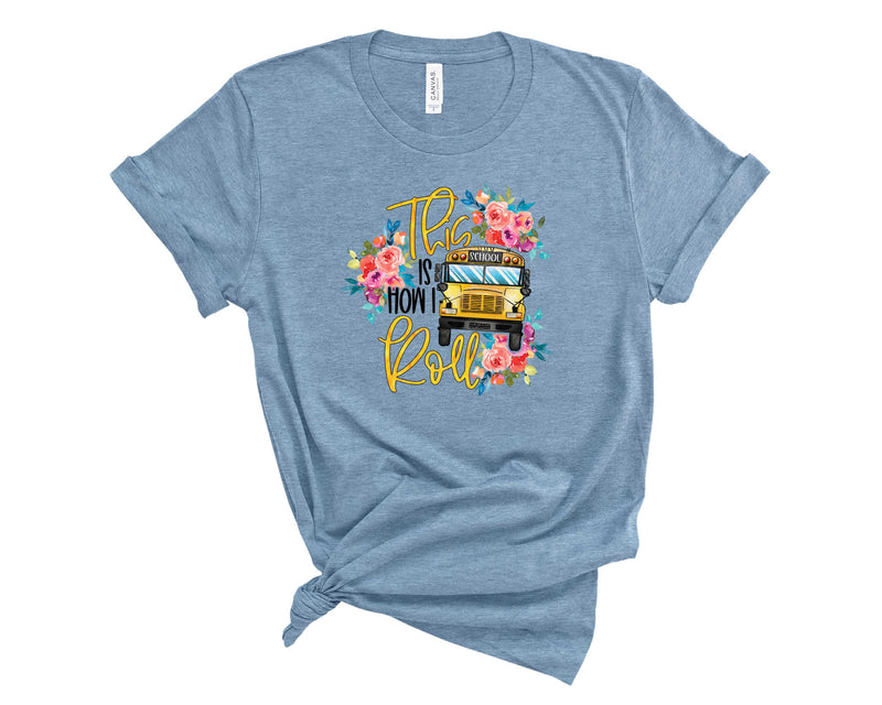this is how i roll bus driver - Graphic Tee